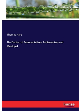 按需印刷The Election of Representatives, Parliamentary and Municipal[9783337152284]