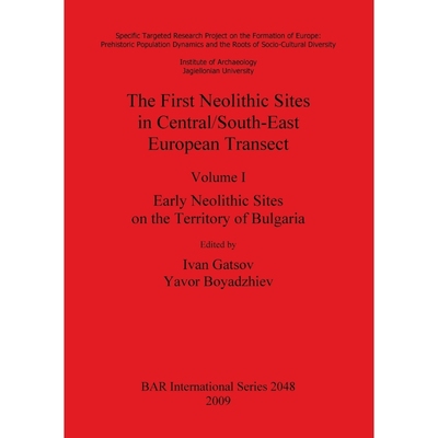 按需印刷The First Neolithic Sites in Central/South-East European Transect, Volume I[9781407306247]