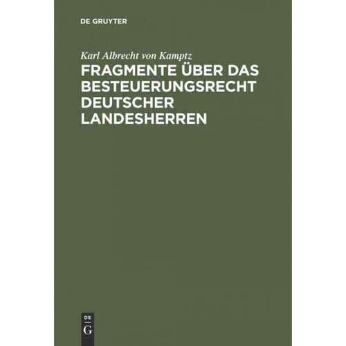按需印刷不退不换DEG Fragmente über das Besteuerungsrecht deutscher Landesherren[9783111226217]