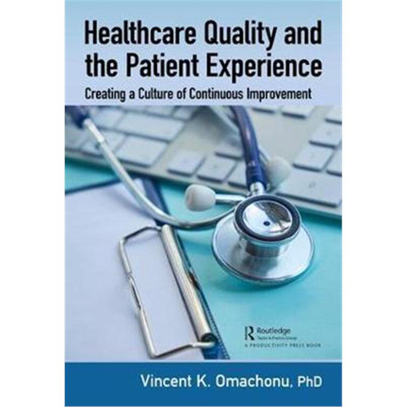 按需印刷不退不换Healthcare Value Proposition:Creating a Culture of Excellence in Patient Experience[9781138499690]