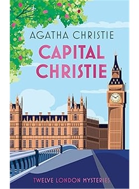 现货CAPITAL CHRISTIE: Agatha Christie’s London Mysteries[9780008738006]