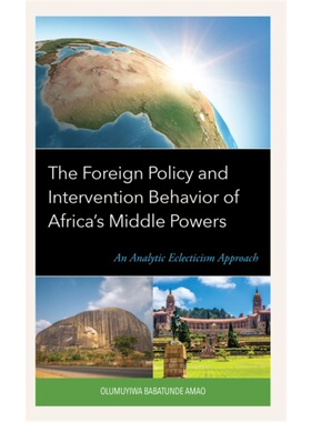 按需印刷不退不换The Foreign Policy and Intervention Behavior of Africa's Middle Powers