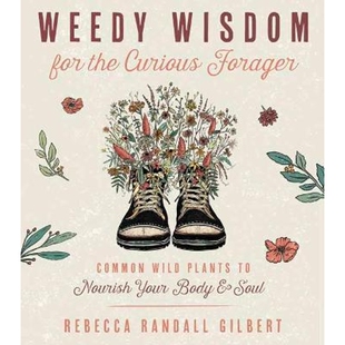 Curious Wild Wisdom the Body Soul 预订Weedy Your Forager for Plants Common Nourish
