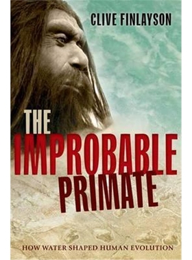 预订The Improbable Primate:How Water Shaped Human Evolution