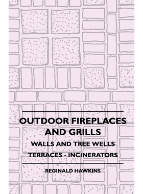 按需印刷Outdoor Fireplaces And Grills - Walls And Tree Wells - Terraces - Incinerators[9781445512112]