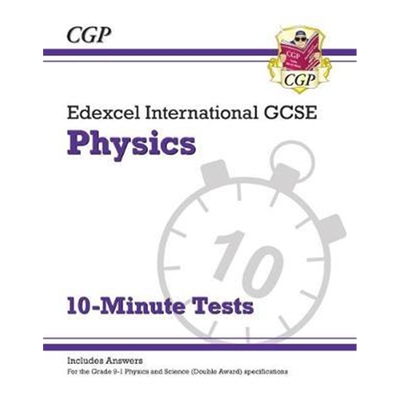 预订Grade 9-1 Edexcel International GCSE Physics: 10-Minute Tests (with answers)