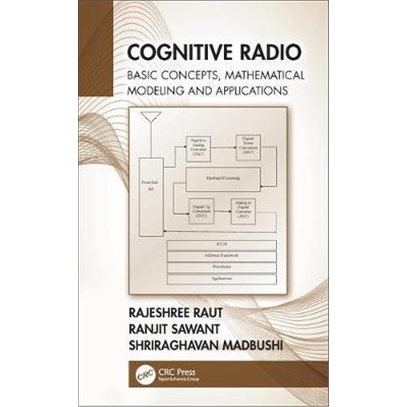 按需印刷图书Cognitive Radio:Basic Concepts, Mathematical Modeling and Applications[9780367368586]