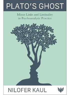 预订Plato's Ghost:Minus Links and Liminality in Psychoanalytic Practice