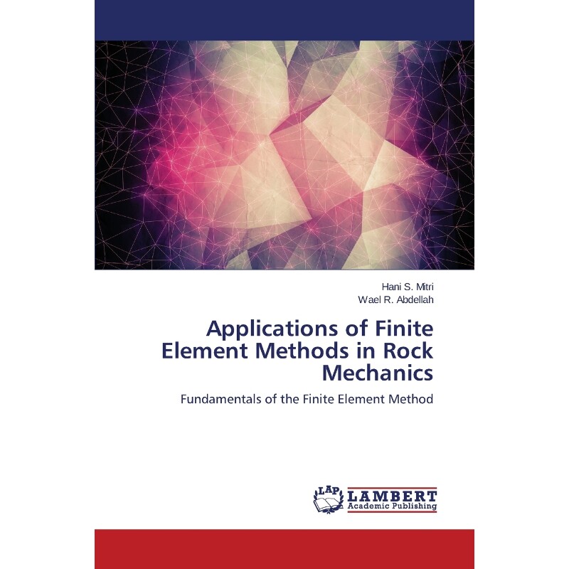 按需印刷不退不换Applications of Finite Element Methods in Rock Mechanics[9783659368066]