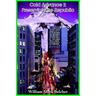 按需印刷不退不换Cold Advance I:Preserving the Republic[9781418485122]