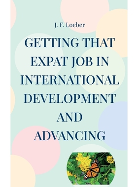 按需印刷Getting that EXPAT Job in International Development and Advancing[9783756295593]