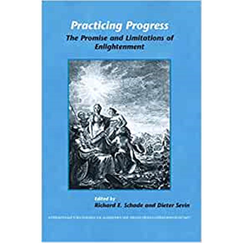 预订不退不换Practicing Progress:The Promise and Limitations of Enlightenment. Festschrift for John A. McCarthy
