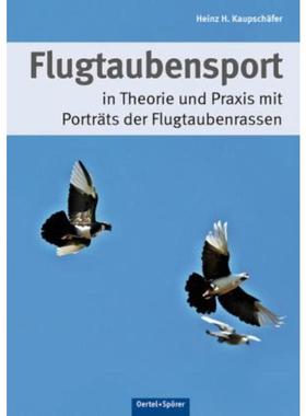 预订【德语】 Flugtaubensport:in Theorie und Praxis mit Portr?ts der Flugtaubenrassen