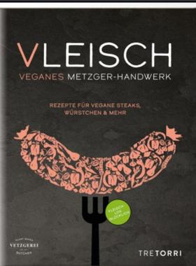 预订【德语】 VLEISCH:Veganes Metzger-Handwerk - Rezepte für vegane Steaks, Würstchen &
