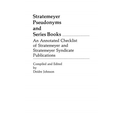 预订Stratemeyer Pseudonyms and Series Books:An Annotated Checklist of Stratemeyer and Stratemeyer Syndicate Publications