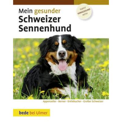 预订不退不换德语 Mein gesunder Schweizer Sennenhund:Appenzeller, Berner, Entlebucher, Groß