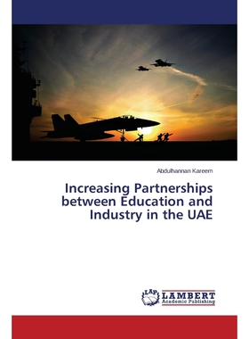 按需印刷不退不换Increasing Partnerships between Education and Industry in the UAE[9783659595387]