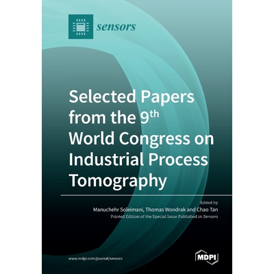 按需印刷Selected Papers from the 9th World Congress on Industrial Process Tomography[9783039282487]