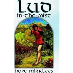 按需印刷不退不换Lud-In-The-Mist by Hope Mirrlees, Fiction, Epic Poetry, Classics[9781587159626]