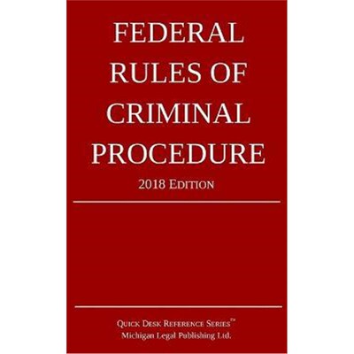 按需印刷不退不换Federal Rules of Criminal Procedure; 2018 Edition[9781640020221]