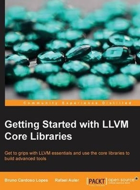 按需印刷Getting Started with LLVM Core Libraries[9781782166924]