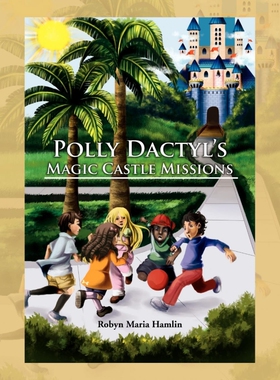 按需印刷不退不换Polly Dactyl's Magic Castle Missions[9781462851461]
