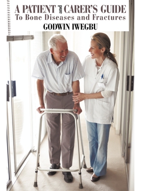 按需印刷不退不换A Patient and Carer's Guide To Bone Diseases and Fractures[9781452026657]