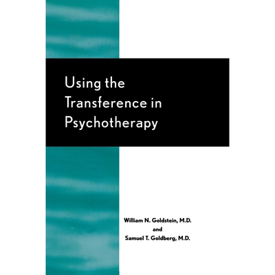 按需印刷不退不换Using the Transference in Psychotherapy[9780765705112]