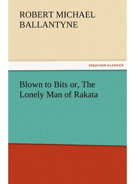 按需印刷Blown to Bits Or, the Lonely Man of Rakata[9783842478190]