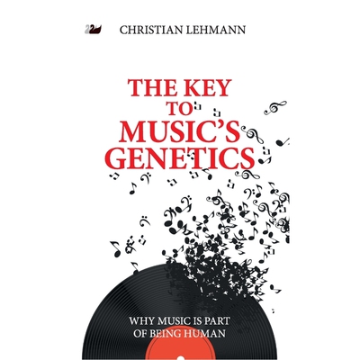 按需印刷不退不换The Key to Music S Genetics[9781783080281]