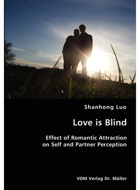 按需印刷Love is Blind- Effect of Romantic Attraction on Self and Partner Perception[9783836418492]