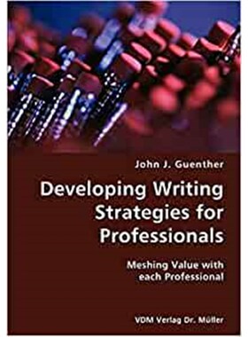 按需印刷不退不换Developing writing Strategies for Professionals- Meshing Value with each Professional[9783836421980]
