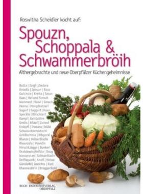预订【德语】 Spouzn, Schoppala & Schwammerbröih:Althergebrachte und neue Oberpfälzer K