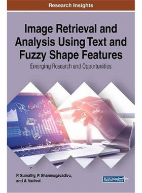 预订Image Retrieval and Analysis Using Text and Fuzzy Shape Features:Emerging Research and Opportunities