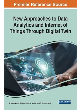 按需印刷不退不换New Approaches to Data Analytics and Internet of Things Through Digital Twin[9781668457221]