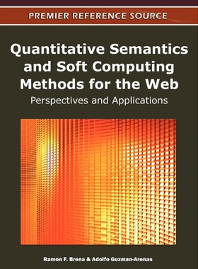 按需印刷不退不换Quantitative Semantics and Soft Computing Methods for the Web[9781609608811]