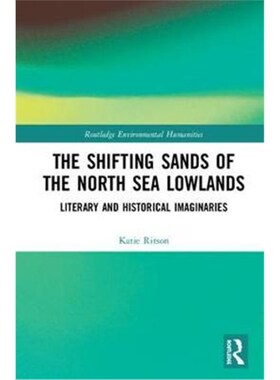 按需印刷不退不换The Shifting Sands of the North Sea Lowlands:Literary and Historical Imaginaries[9781138591103]