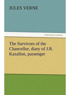 按需印刷The Survivors of the Chancellor, Diary of J.R. Kazallon, Passenger[9783842440487]