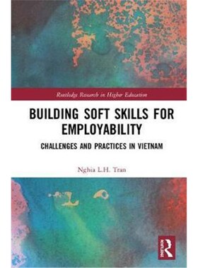 按需印刷不退不换Building Soft Skills for Employability:Challenges and Practices in Vietnam[9780367227036]