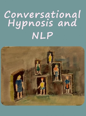 按需印刷不退不换Conversational Hypnosis and NLP[9781940849669]