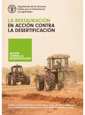 预订La restauracion en accion contra la desertificacion:Manual de restauracion a gran escala para apoyar la resiliencia