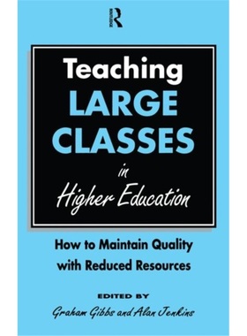 预订Teaching Large Classes in Higher Education:How to Maintain Quality with Reduced [9780749406004]