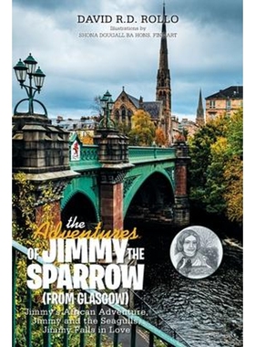 预订不退不换The Adventures of Jimmy the Sparrow (From Glasgow):Jimmy's African Adventure, Jimmy and the Seagulls, Jimmy