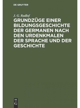 预订DEG Grundzüge einer Bildungsgeschichte der Germanen nach den Urdenkmalen der Sprache und der Geschic