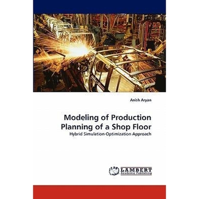 按需印刷Modeling of Production Planning of a Shop Floor[9783838353968]