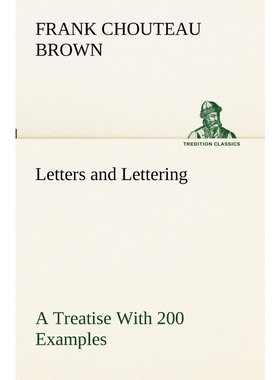 按需印刷Letters and Lettering A Treatise With 200 Examples[9783849190521]