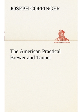 按需印刷不退不换The American Practical Brewer and Tanner[9783849150136]