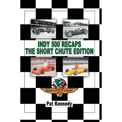 按需印刷Indy 500 Recaps the Short Chute Edition[9781468575392]
