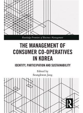 按需印刷The Management of Consumer Co-Operatives in Korea:Identity, Participation and Sustainability[9781138489943]