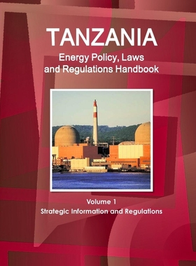 按需印刷 Tanzania Energy Policy, Laws and Regulations Handbo